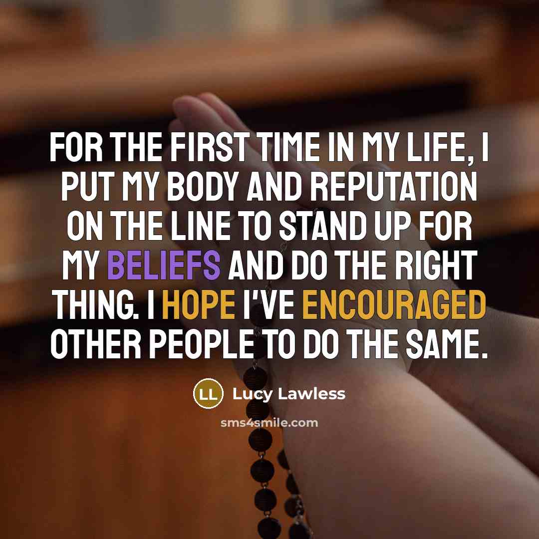 “For the first time in my life, I put my…” quote by Lucy Lawless