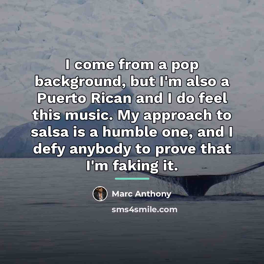 “I come from a pop background, but I'm also a…” quote by Marc Anthony