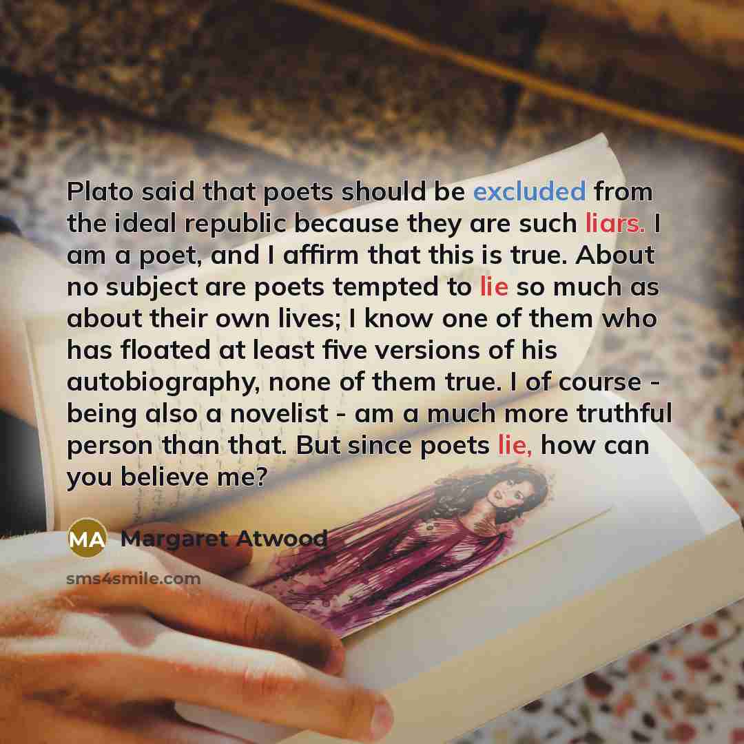 “Plato said that poets should be excluded from the ideal…” quote by Margaret Atwood