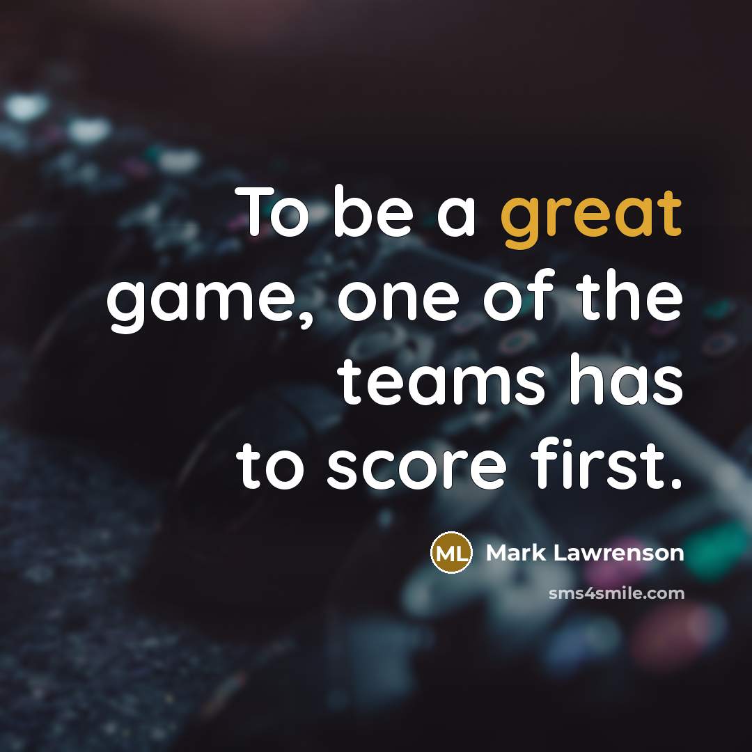 “To be a great game, one of the teams has…” quote by Mark Lawrenson