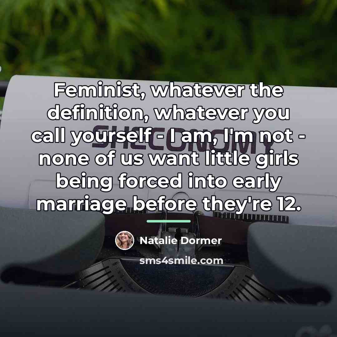 “Feminist, whatever the definition, whatever you call yourself - I…” quote by Natalie Dormer