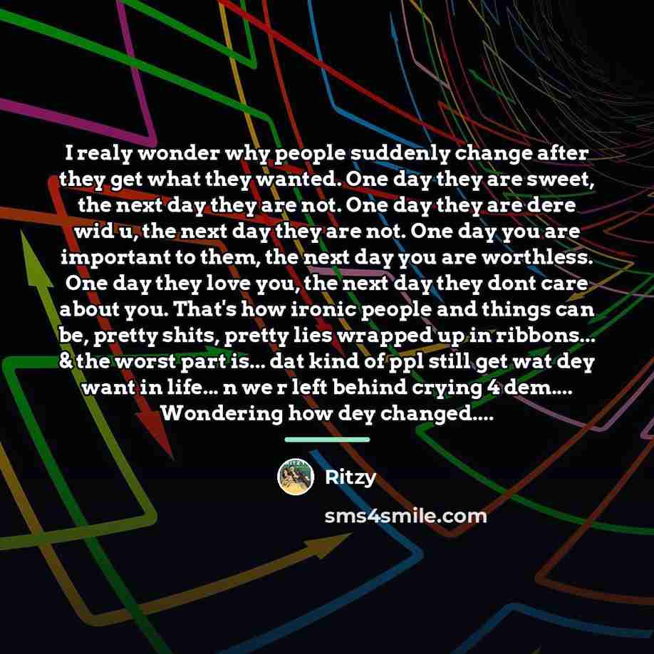 “I realy wonder why people suddenly change after they get…” quote by Ritzy