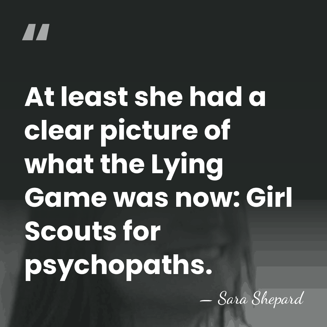 At least she had a clear picture of what the Lying Game&hellip; - Sara Shepard