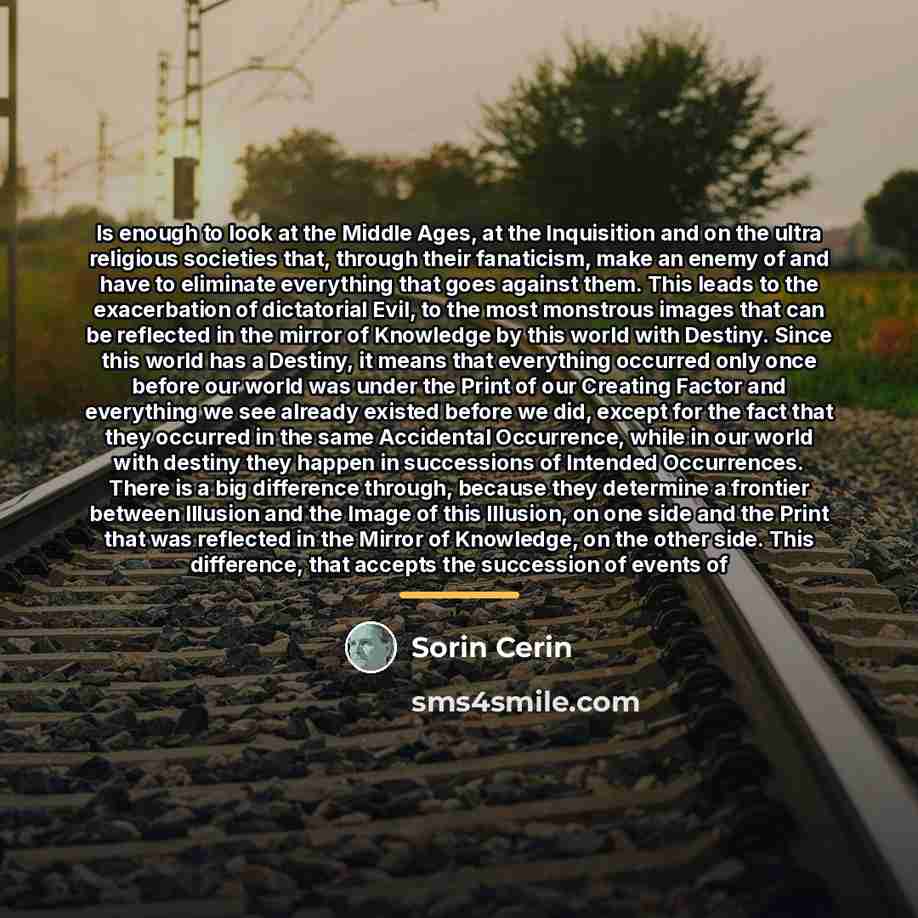 “Is enough to look at the Middle Ages, at the…” quote by Sorin Cerin