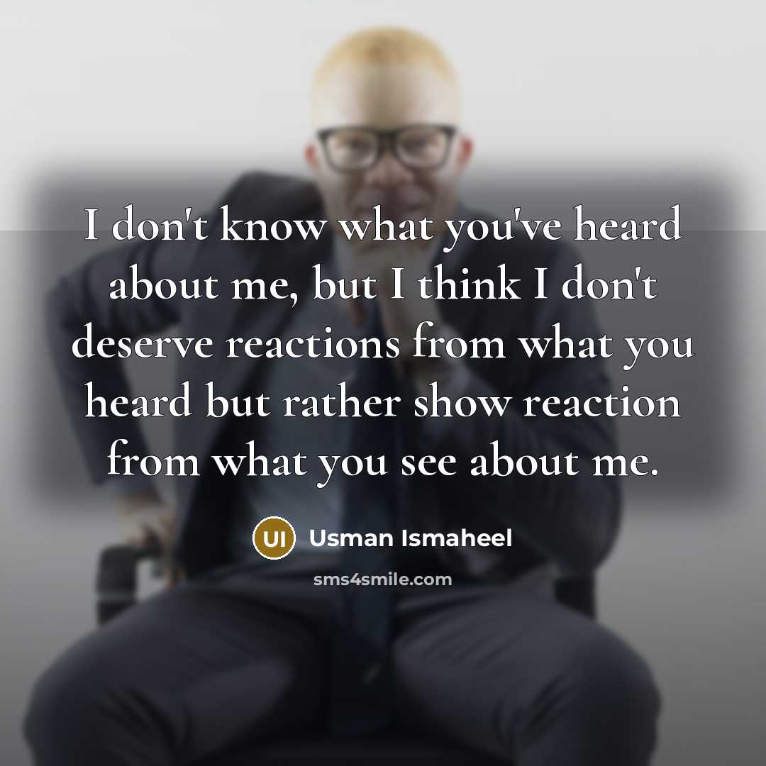 “I don't know what you've heard about me, but I…” quote by Usman Ismaheel