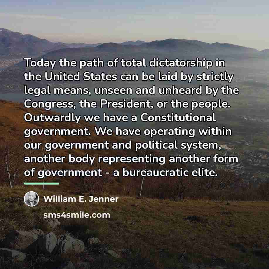 “Today the path of total dictatorship in the United States…” quote by William E. Jenner