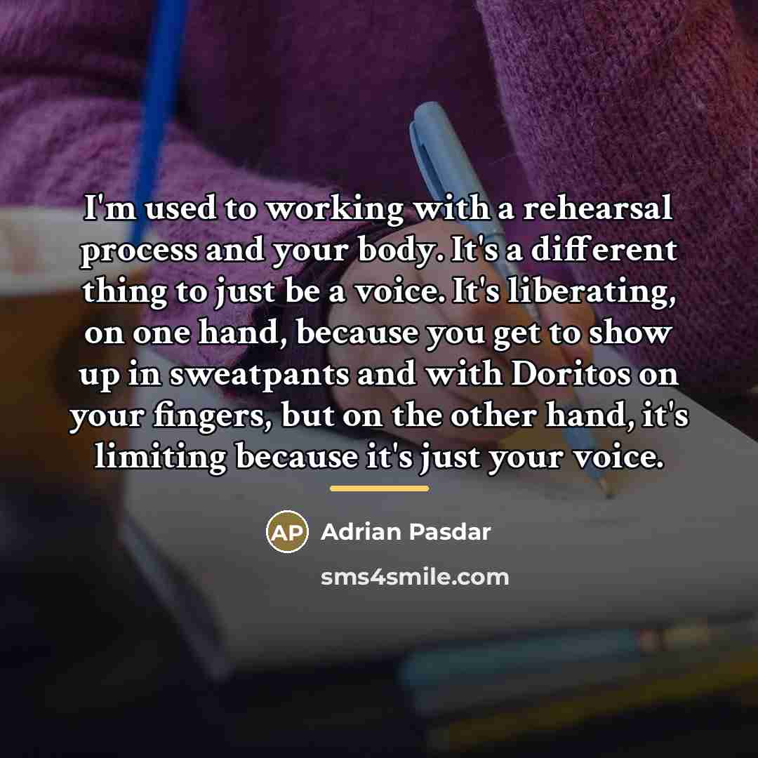 “I'm used to working with a rehearsal process and your…” quote by Adrian Pasdar