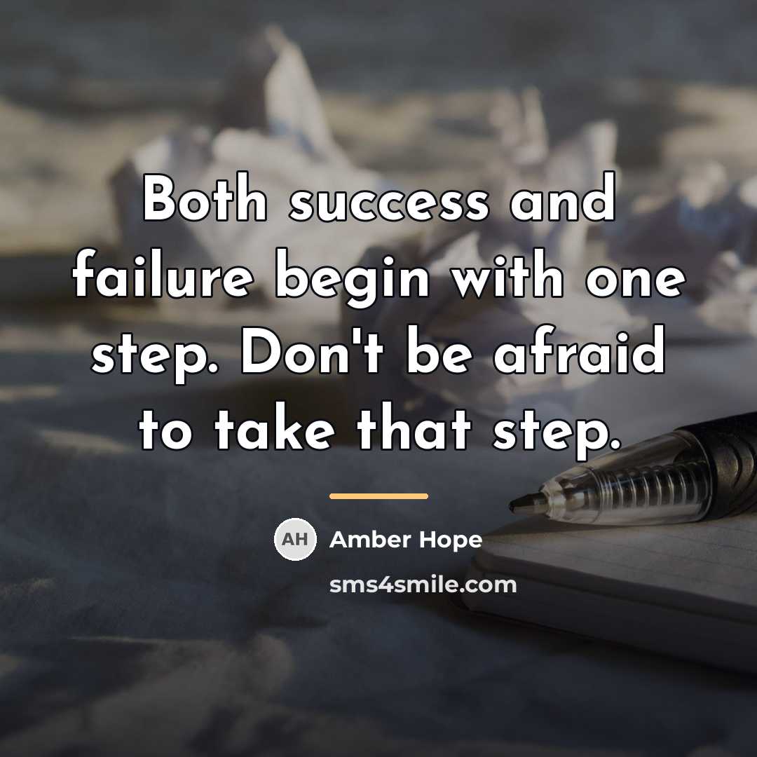 “Both success and failure begin with one step. Don't be…” quote by Amber Hope