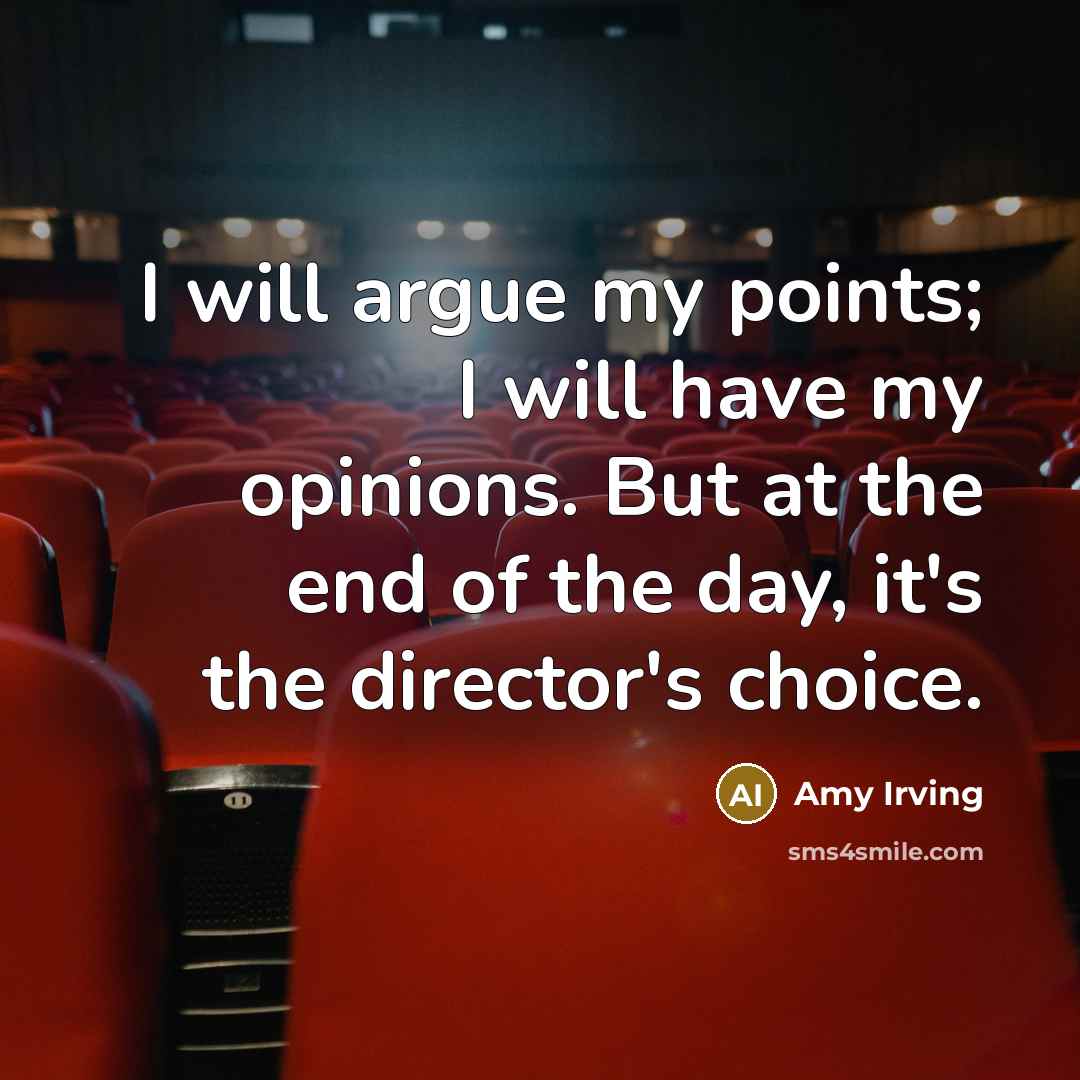 “I will argue my points; I will have my opinions.…” quote by Amy Irving