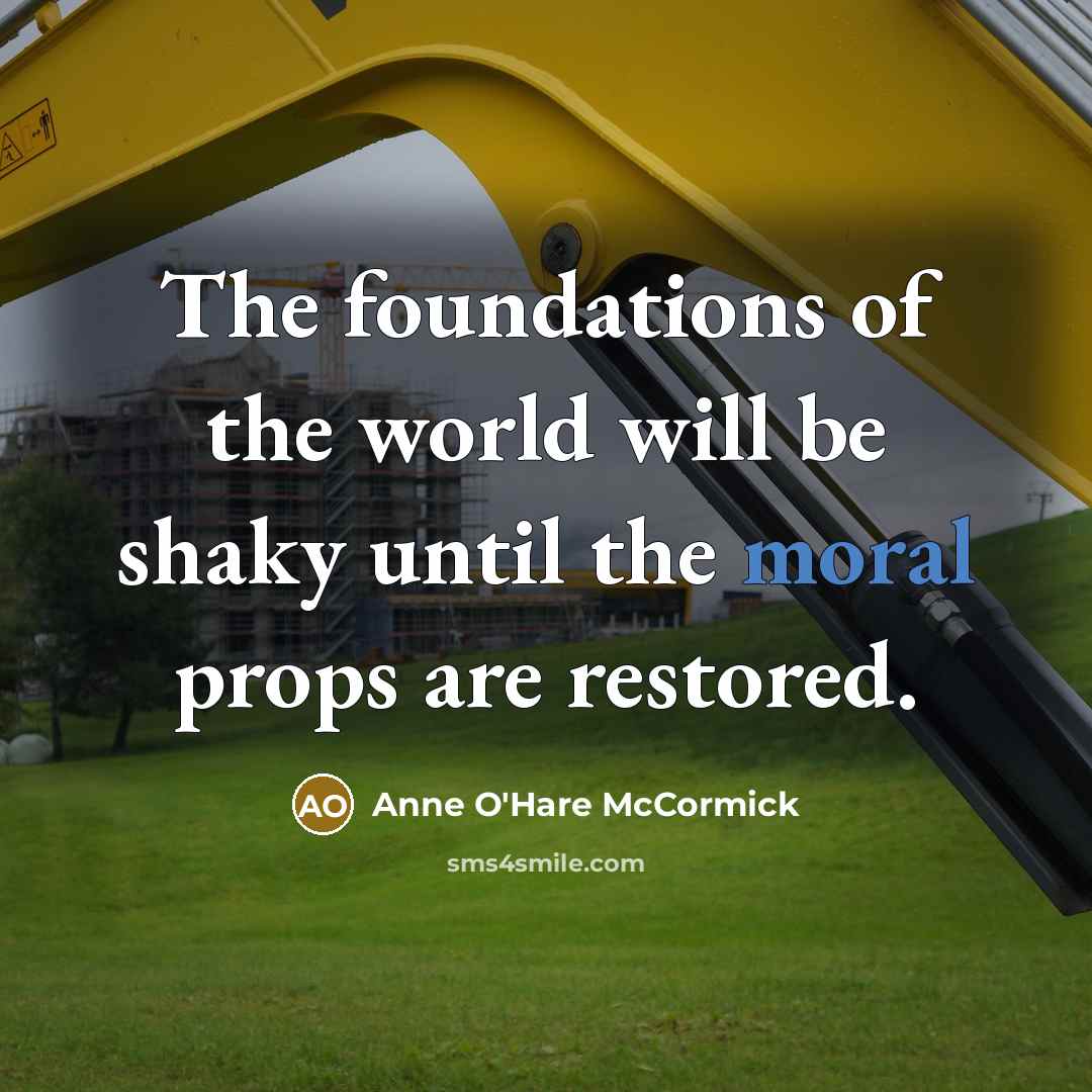 “The foundations of the world will be shaky until the…” quote by Anne O'Hare McCormick