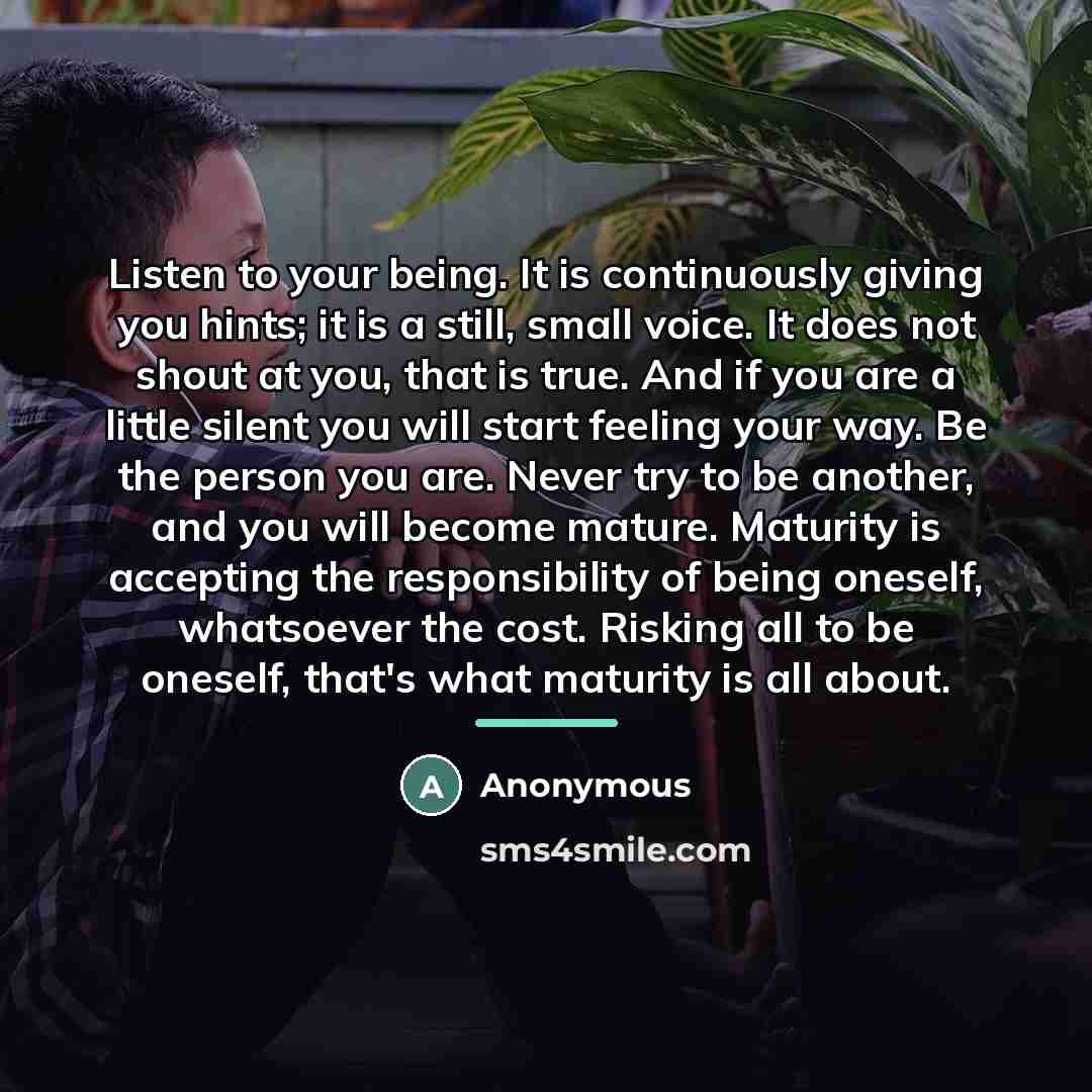 “Listen to your being. It is continuously giving you hints;…” quote by Anonymous