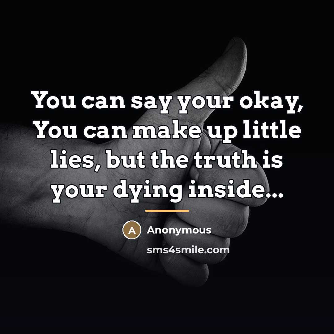 “You can say your okay, You can make up little…” quote by Anonymous