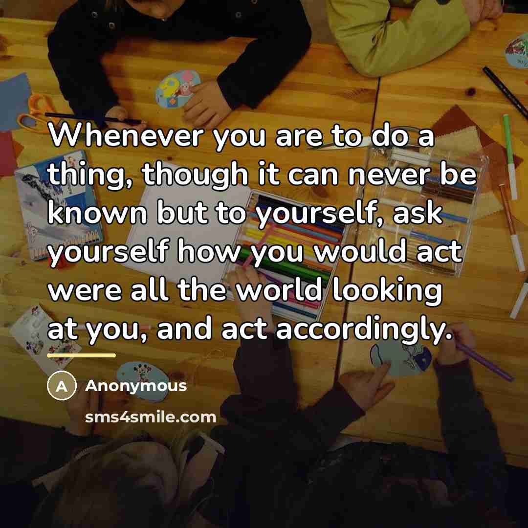 “Whenever you are to do a thing, though it can…” quote by Anonymous