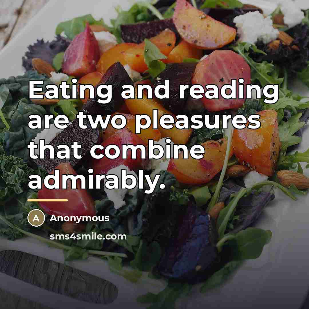 “Eating and reading are two pleasures that combine admirably.…” quote by Anonymous