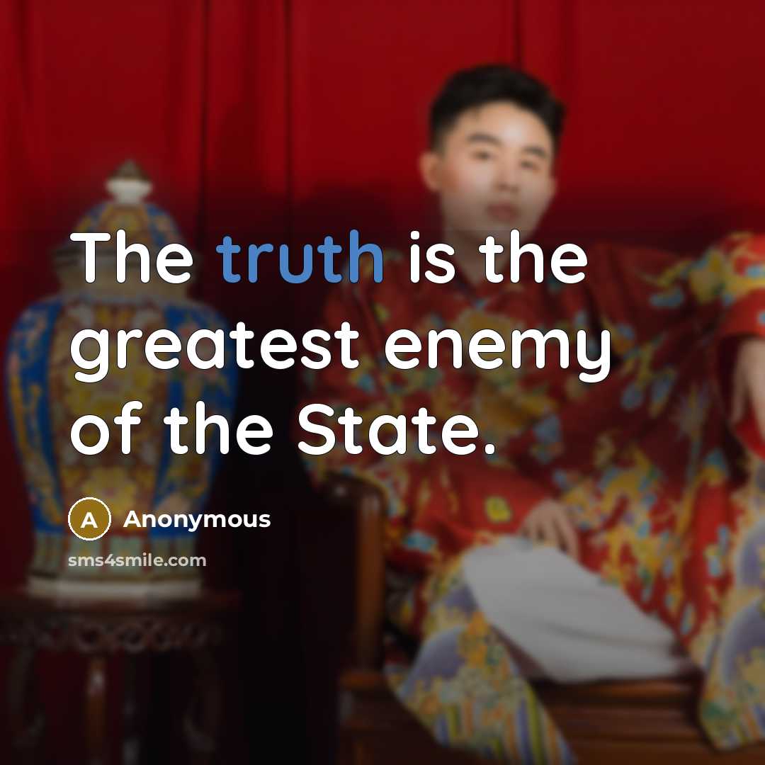 “The truth is the greatest enemy of the State.…” quote by Anonymous