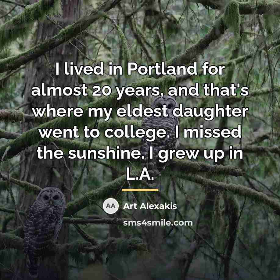 “I lived in Portland for almost 20 years, and that's…” quote by Art Alexakis