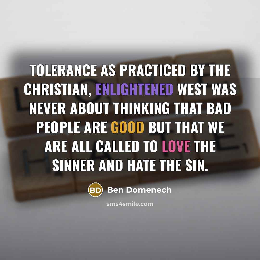 “Tolerance as practiced by the Christian, enlightened West was never…” quote by Ben Domenech