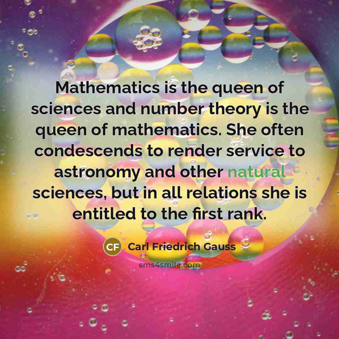 “Mathematics is the queen of sciences and number theory is…” quote by Carl Friedrich Gauss