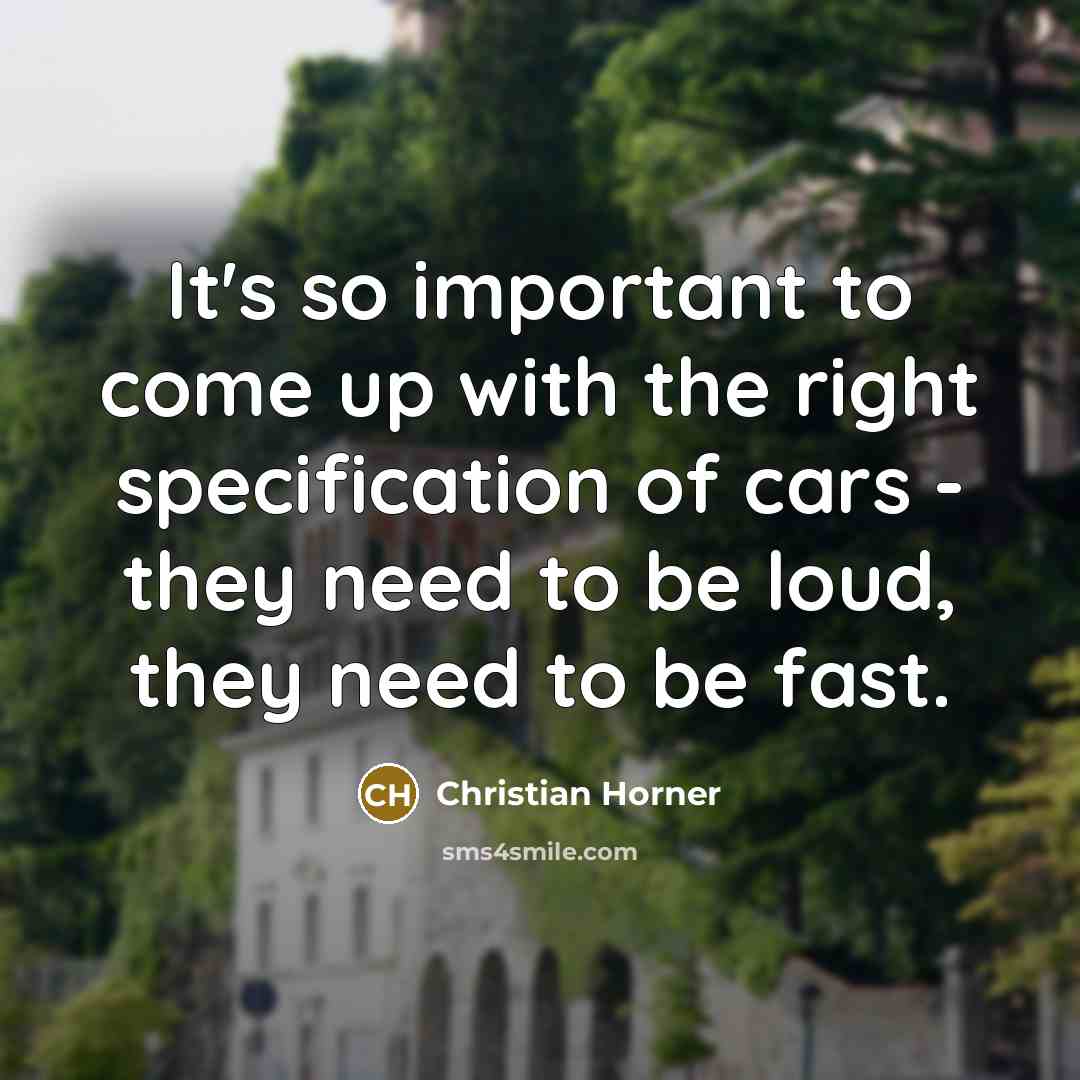 “It's so important to come up with the right specification…” quote by Christian Horner