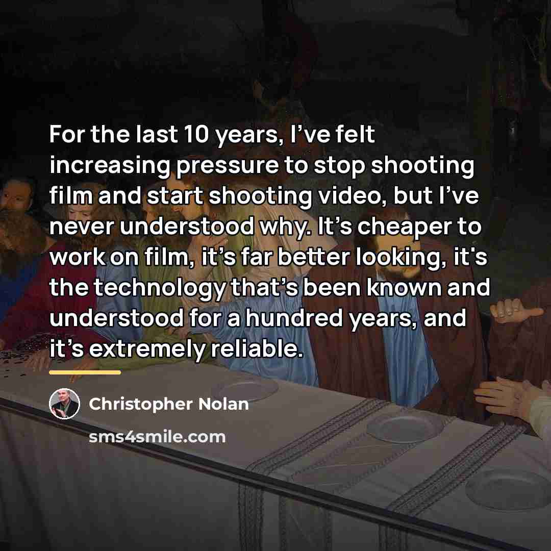 “For the last 10 years, I've felt increasing pressure to…” quote by Christopher Nolan