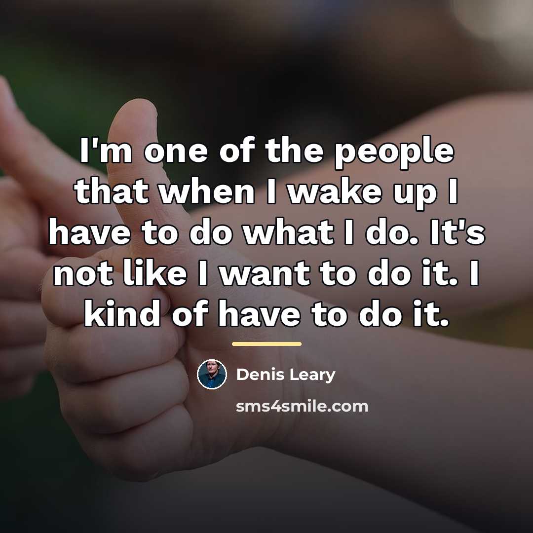 “I'm one of the people that when I wake up…” quote by Denis Leary