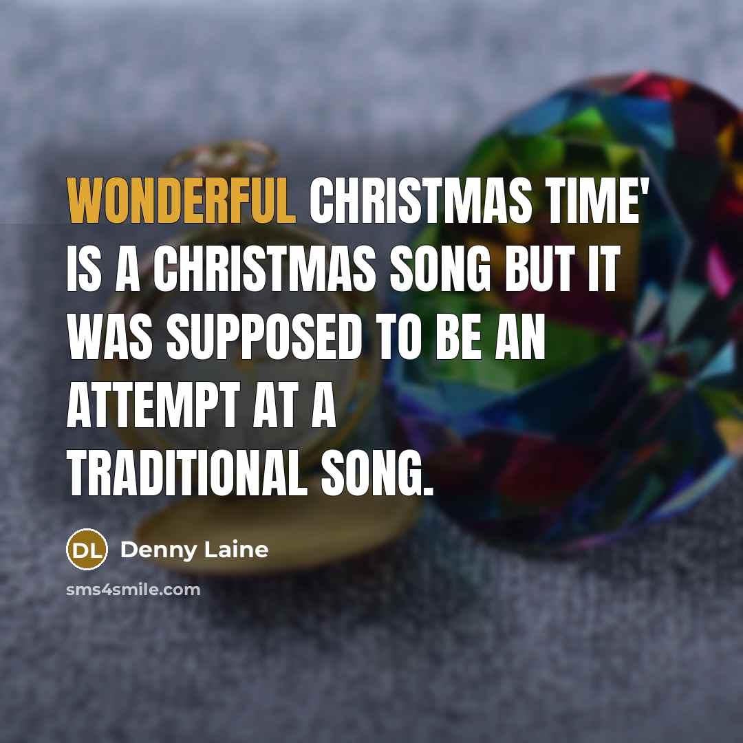 “Wonderful Christmas Time' is a Christmas song but it was…” quote by Denny Laine