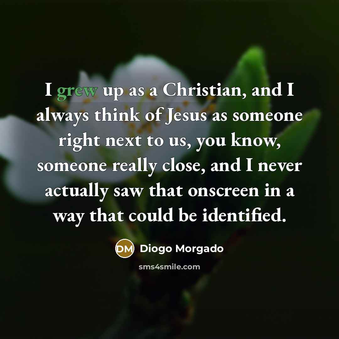 “I grew up as a Christian, and I always think…” quote by Diogo Morgado
