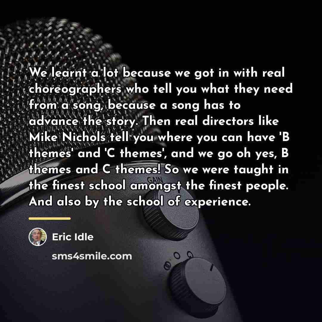 “We learnt a lot because we got in with real…” quote by Eric Idle