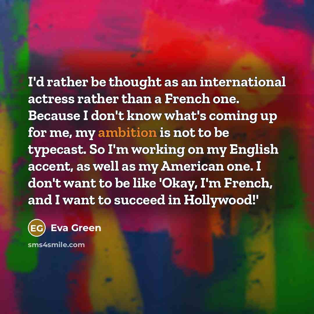 “I'd rather be thought as an international actress rather than…” quote by Eva Green