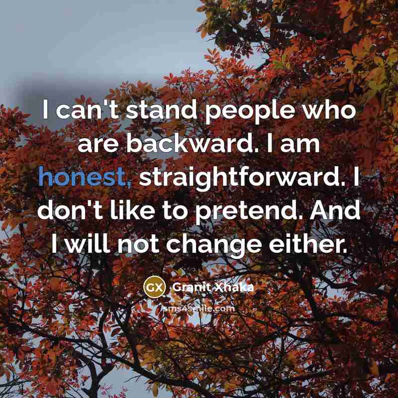 “I can't stand people who are backward. I am honest,…” quote by Granit Xhaka