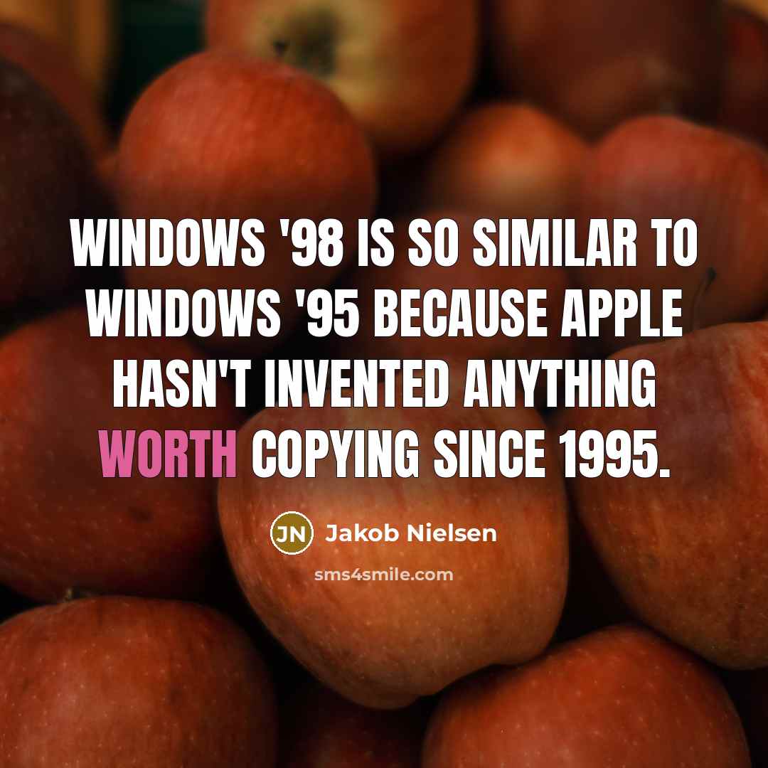 “Windows '98 is so similar to Windows '95 because Apple…” quote by Jakob Nielsen