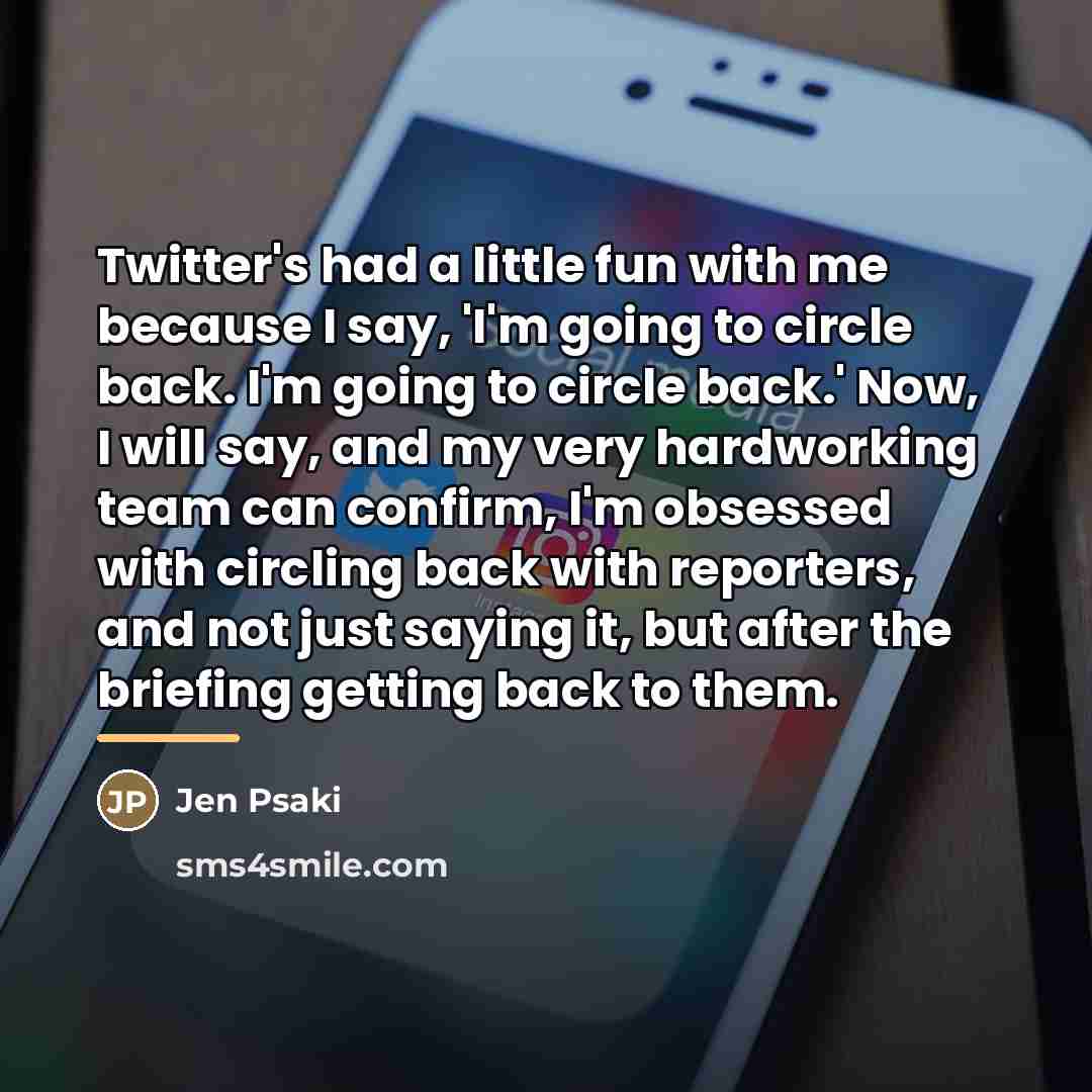 “Twitter's had a little fun with me because I say,…” quote by Jen Psaki