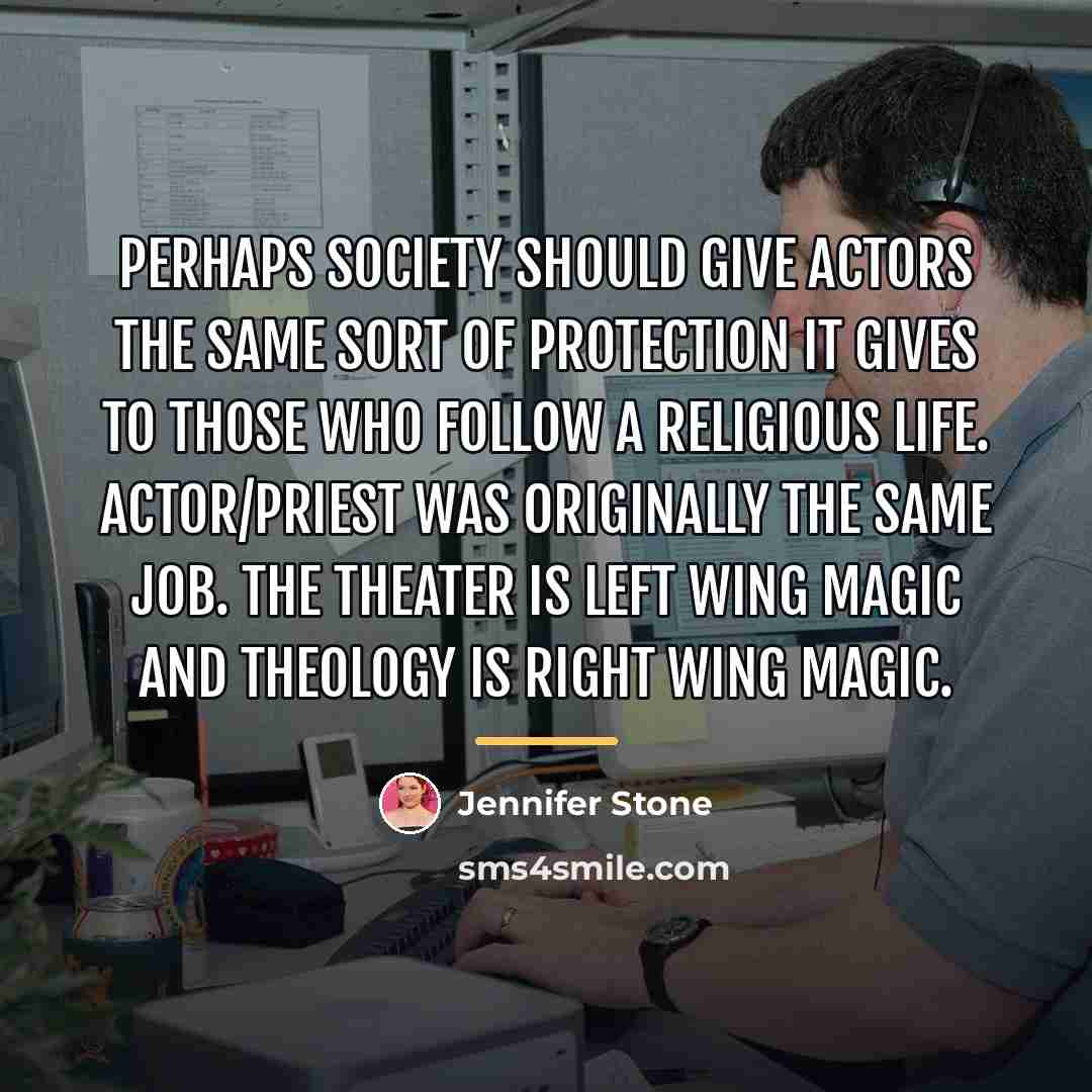 “Perhaps society should give actors the same sort of protection…” quote by Jennifer Stone