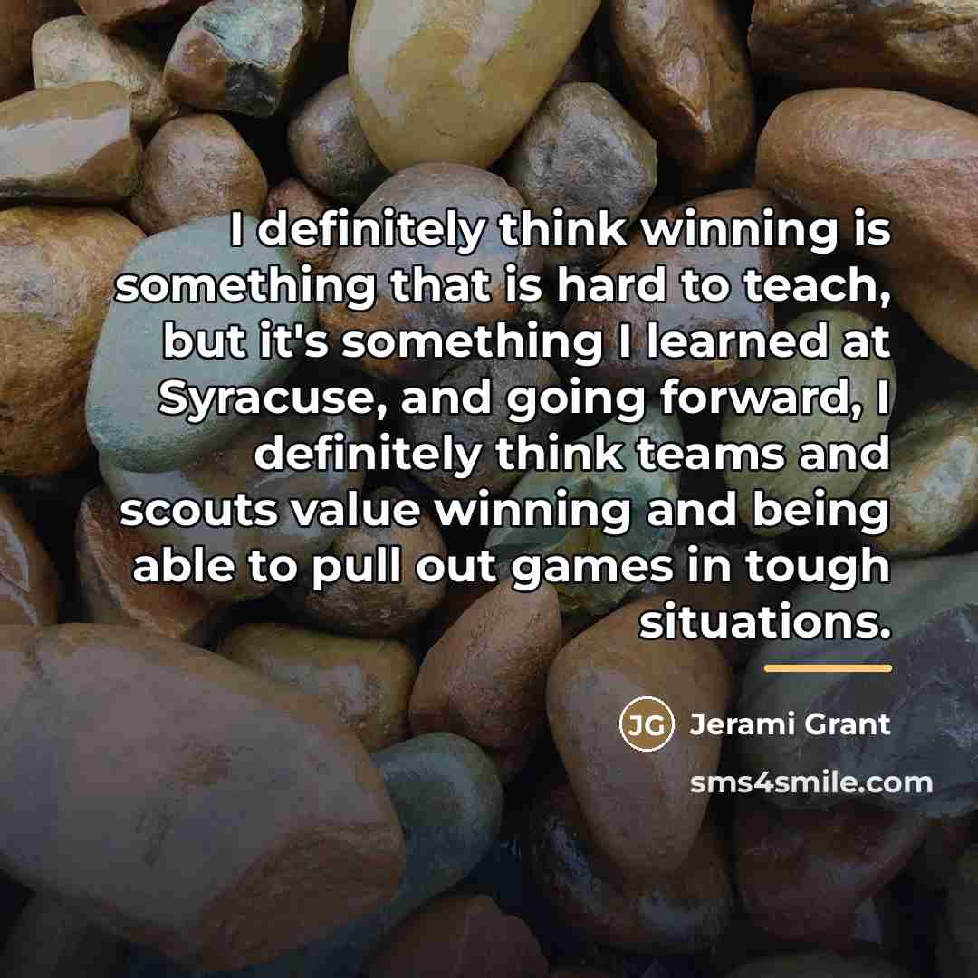 “I definitely think winning is something that is hard to…” quote by Jerami Grant