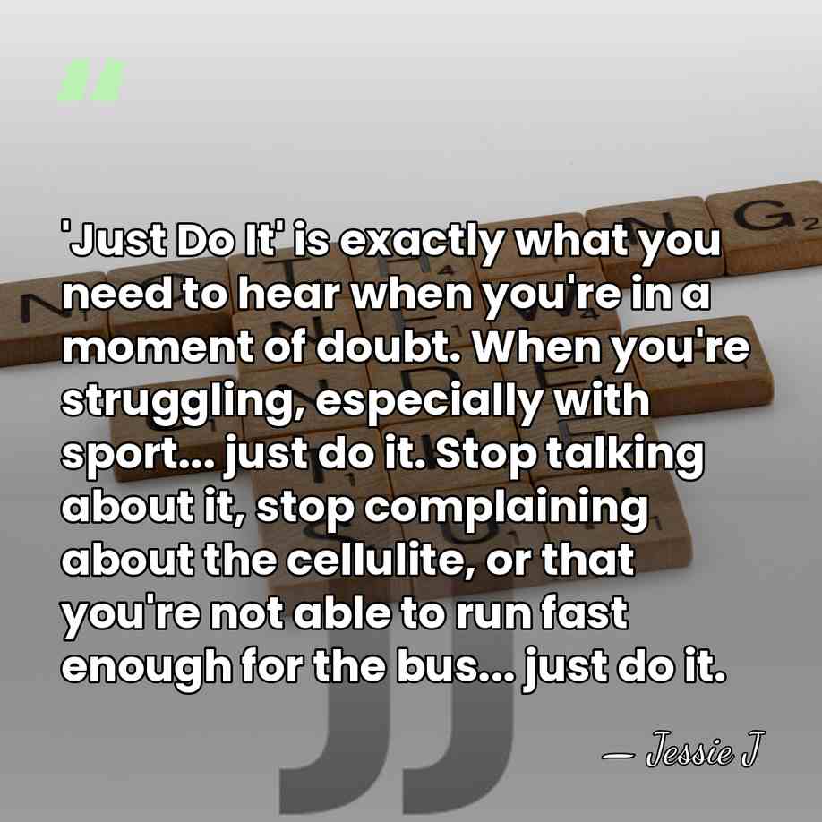 'Just Do It' is exactly what you need to hear when you're&hellip; - Jessie J