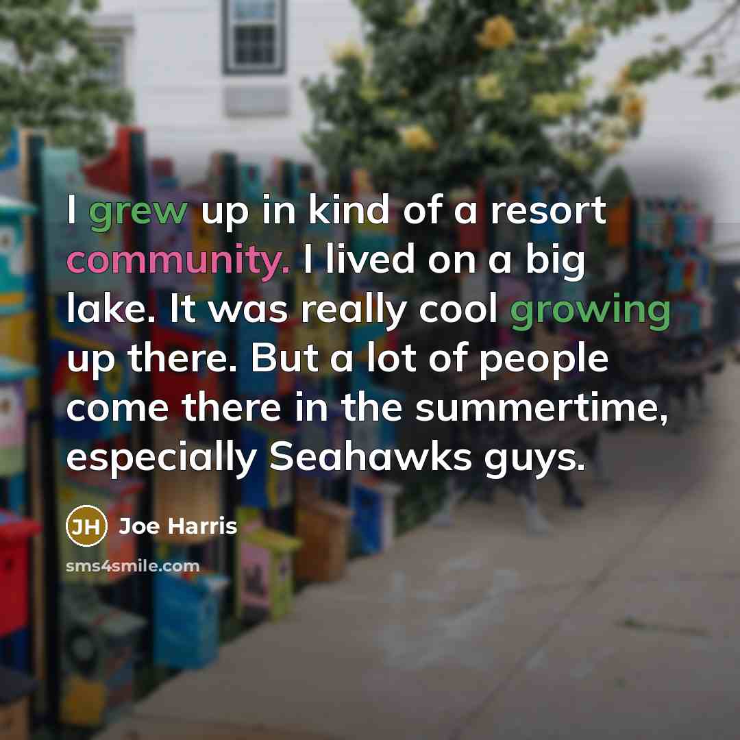 “I grew up in kind of a resort community. I…” quote by Joe Harris