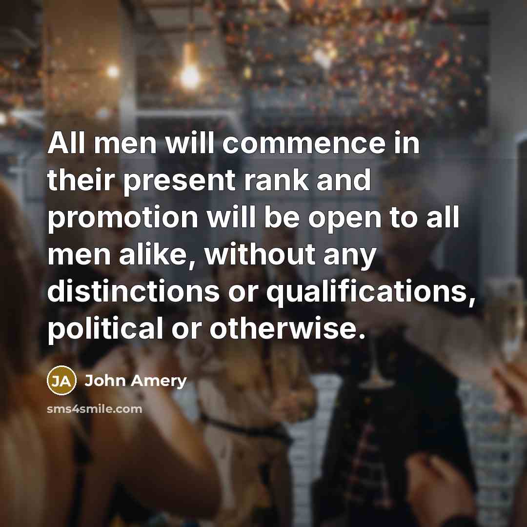 “All men will commence in their present rank and promotion…” quote by John Amery