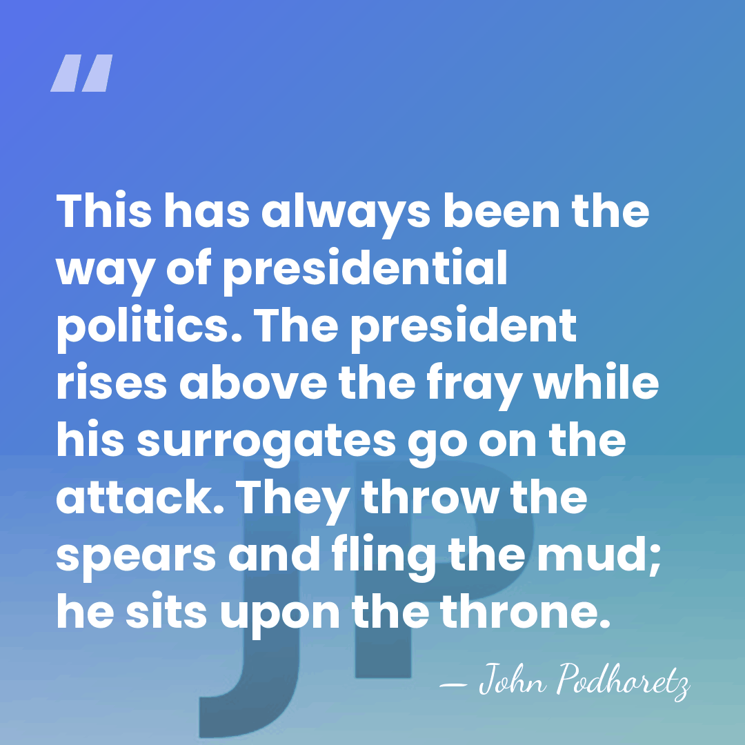 This has always been the way of presidential politics. The president rises&hellip; - John Podhoretz