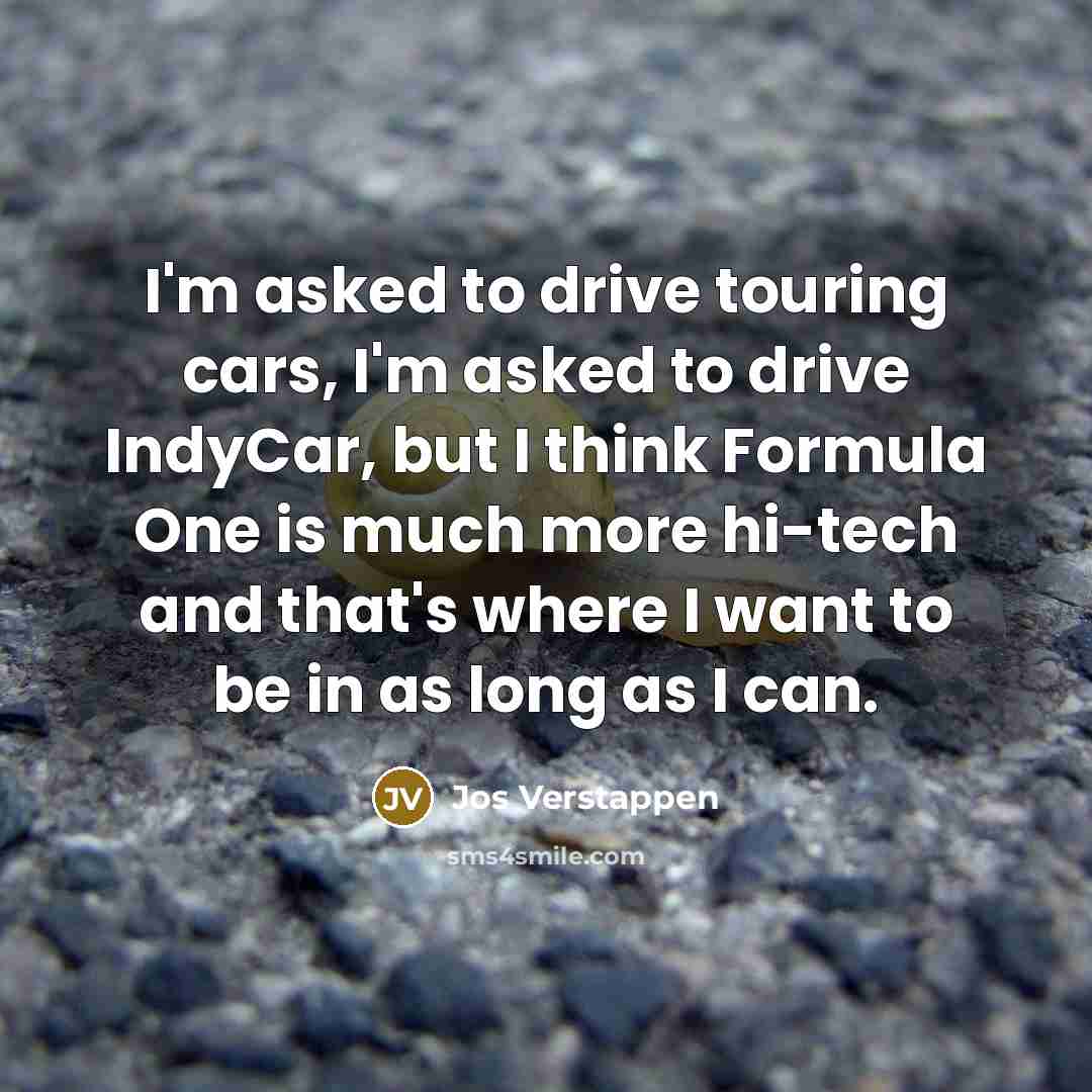 “I'm asked to drive touring cars, I'm asked to drive…” quote by Jos Verstappen