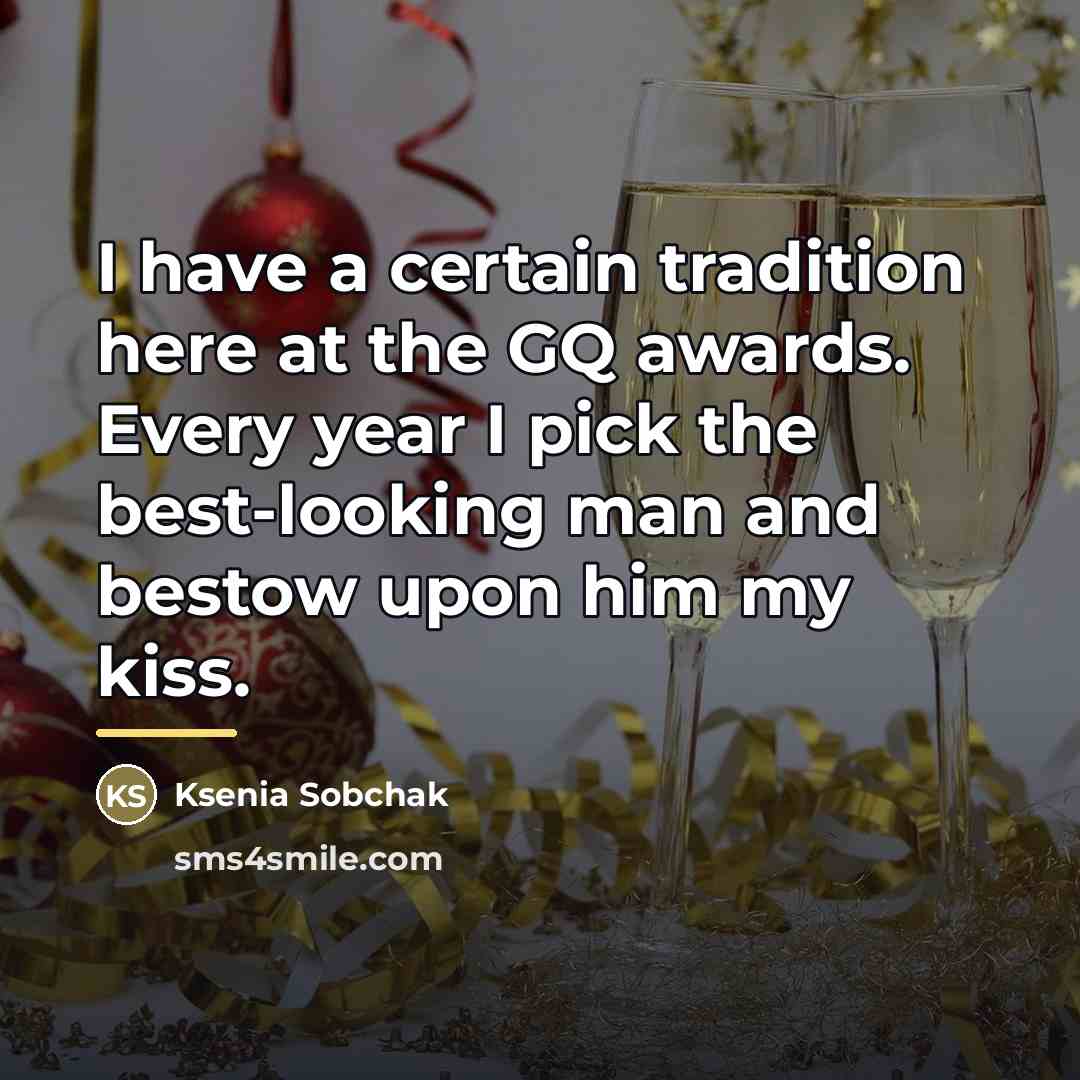 “I have a certain tradition here at the GQ awards.…” quote by Ksenia Sobchak