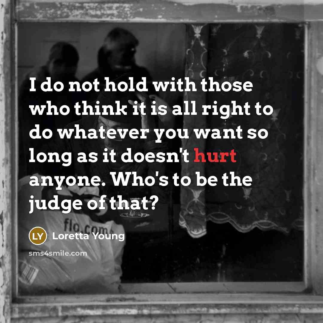 “I do not hold with those who think it is…” quote by Loretta Young