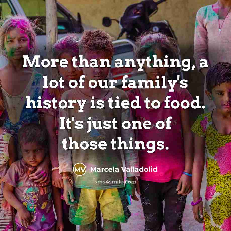 “More than anything, a lot of our family's history is…” quote by Marcela Valladolid