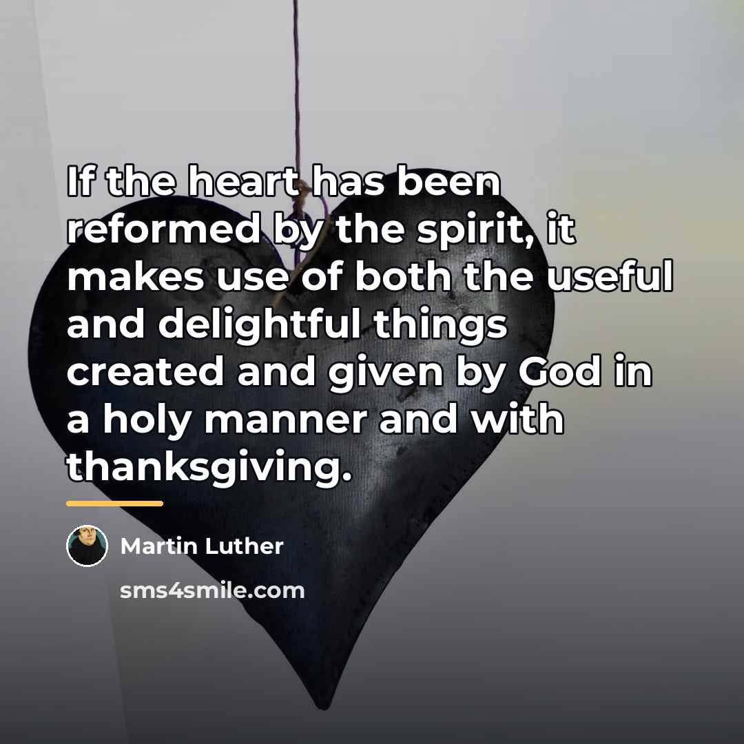 “If the heart has been reformed by the spirit, it…” quote by Martin Luther