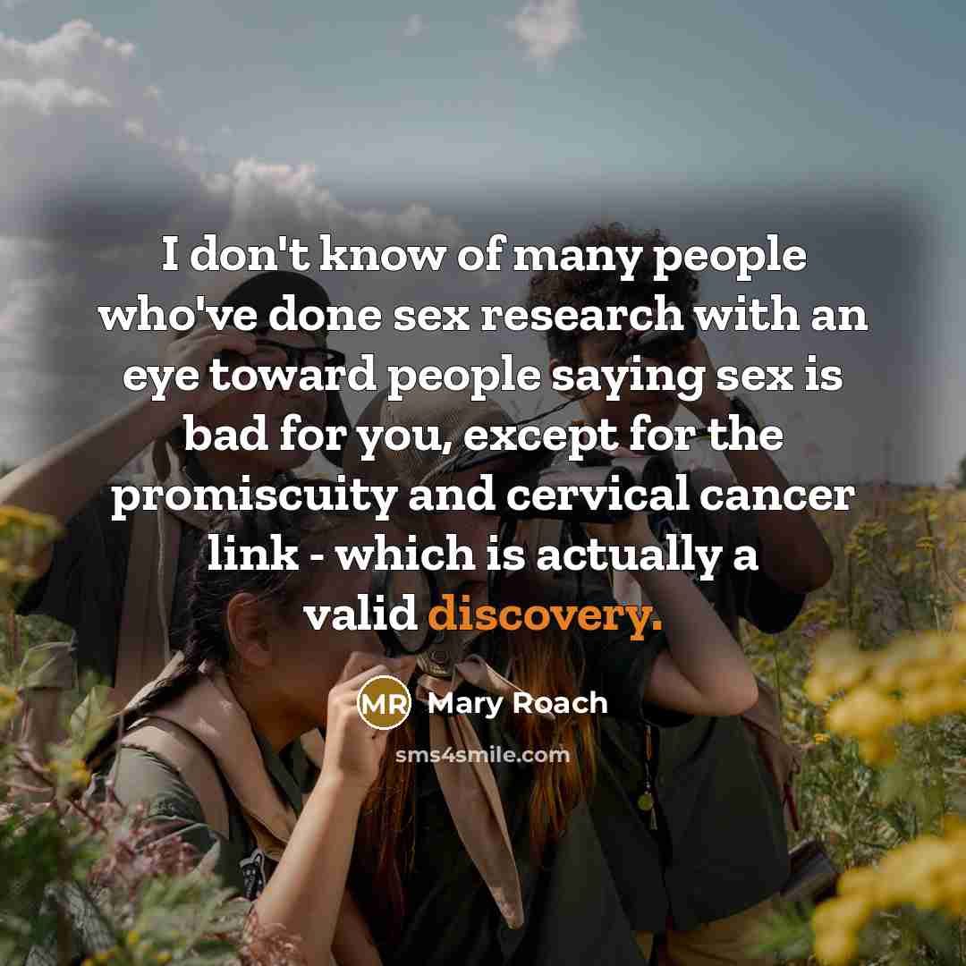 “I don't know of many people who've done sex research…” quote by Mary Roach