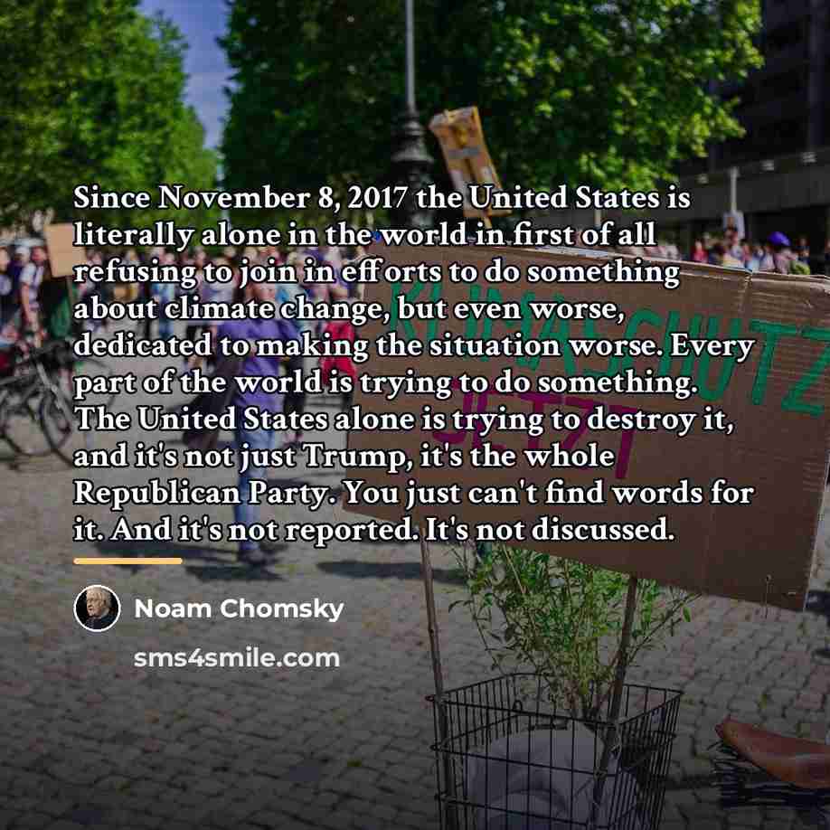 “Since November 8, 2017 the United States is literally alone…” quote by Noam Chomsky