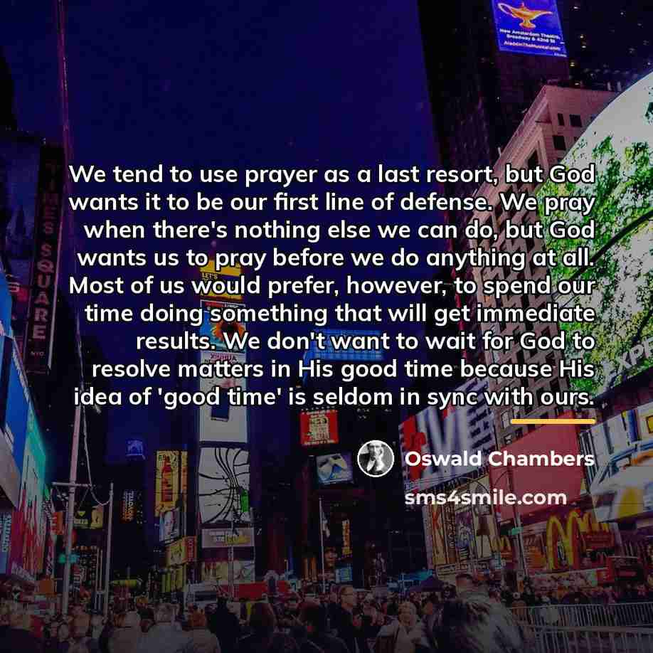“We tend to use prayer as a last resort, but…” quote by Oswald Chambers