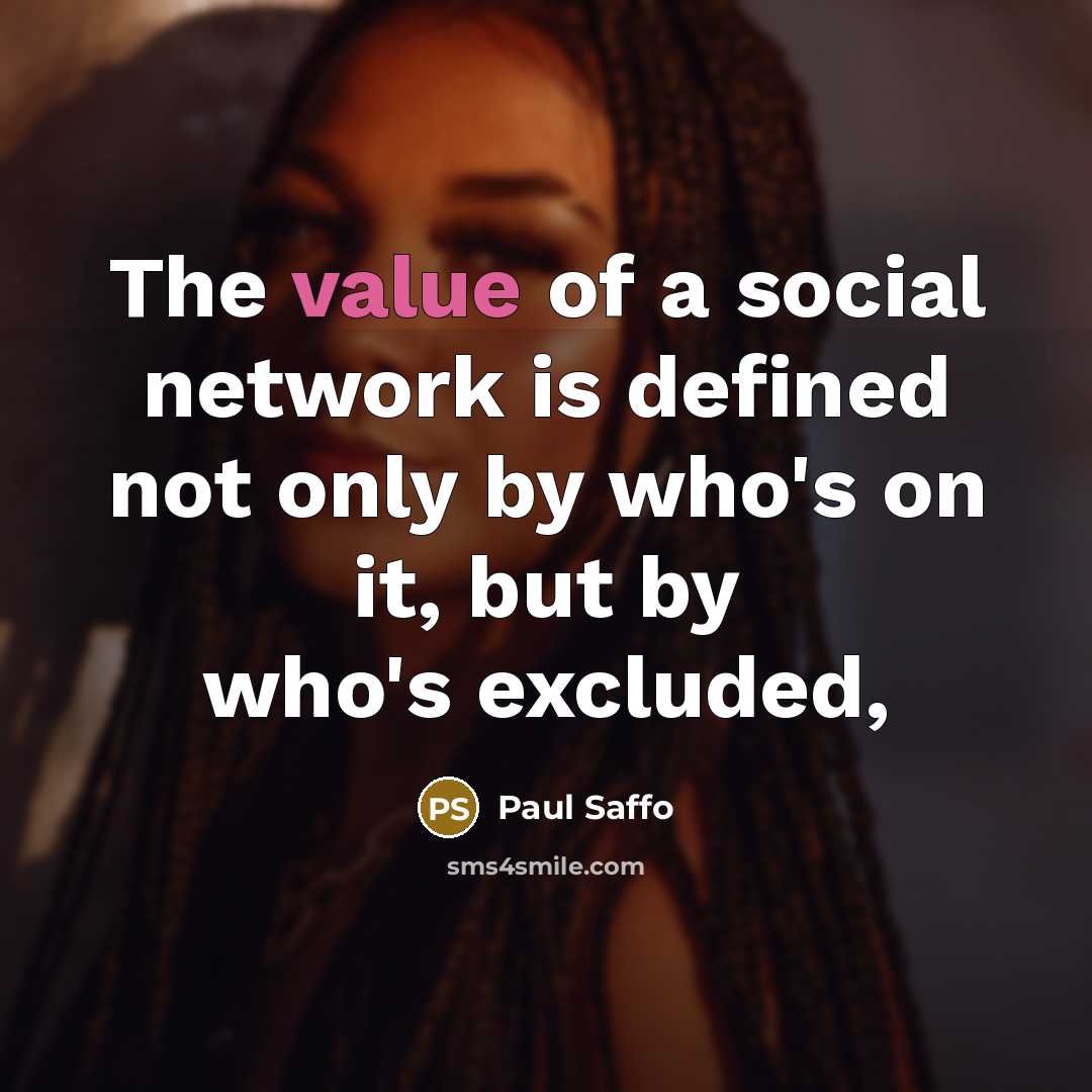 “The value of a social network is defined not only…” quote by Paul Saffo