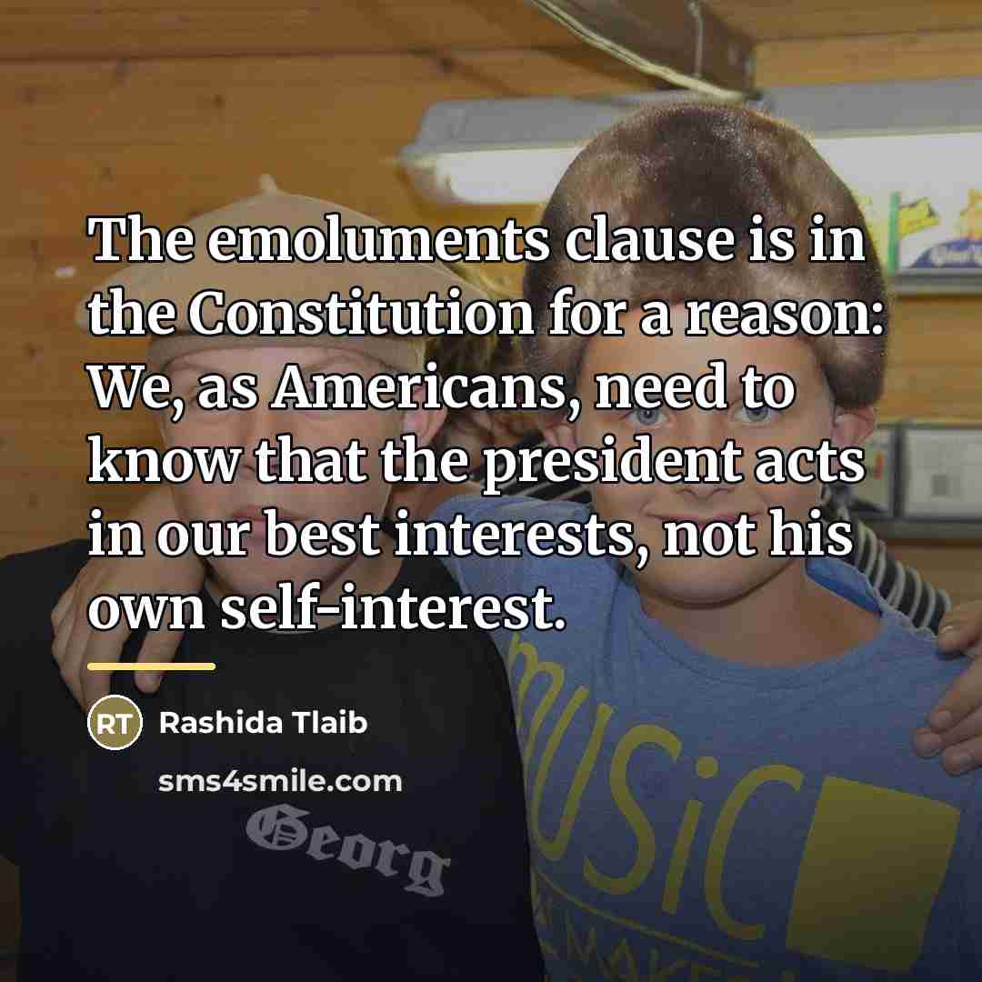 “The emoluments clause is in the Constitution for a reason:…” quote by Rashida Tlaib