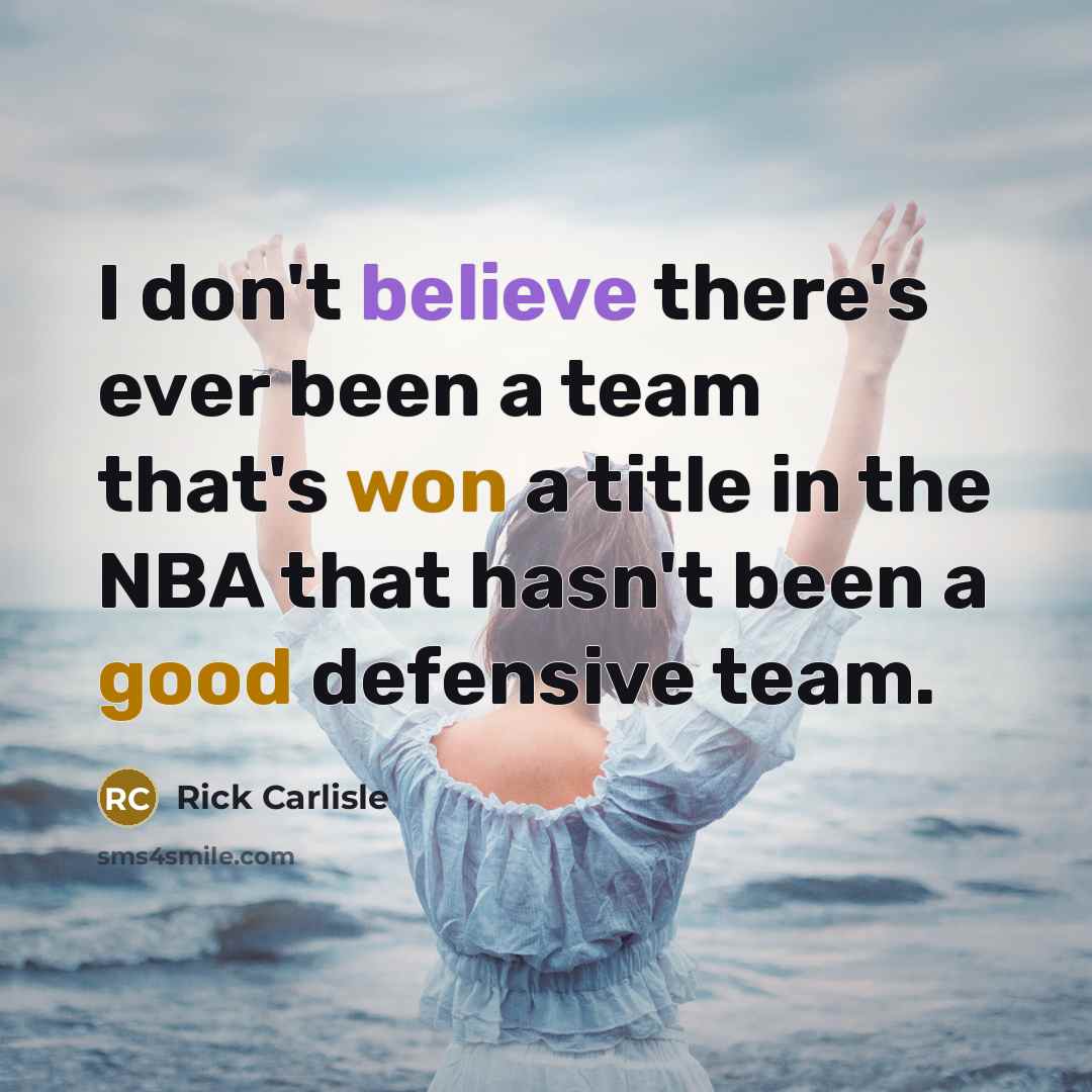 “I don't believe there's ever been a team that's won…” quote by Rick Carlisle