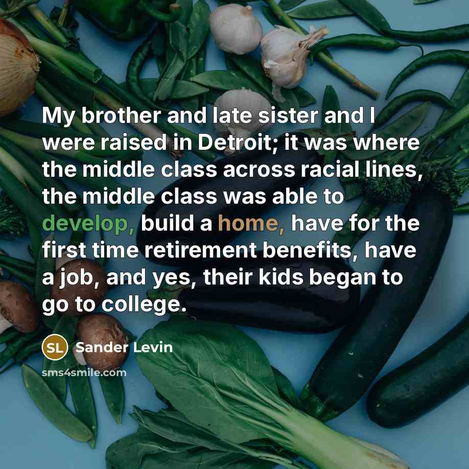 “My brother and late sister and I were raised in…” quote by Sander Levin